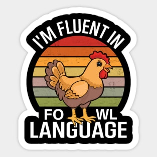 I'm Fluent In Fowl Language Sticker